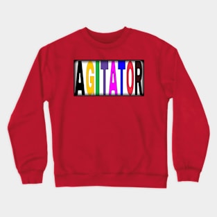 Are You An AGITATOR Too - Double-sided Crewneck Sweatshirt